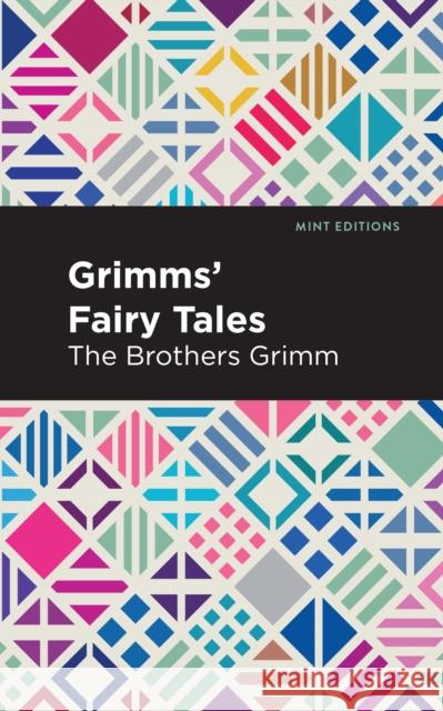 Grimms Fairy Tales The Brothers Grimm Wilhelm Karl Grimm Mint Editions 9781513221304 Mint Ed