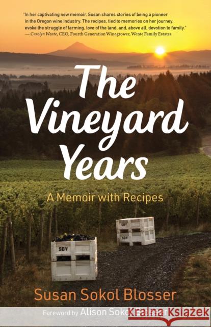 The Vineyard Years: A Memoir with Recipes Susan Soko 9781513260730 Westwinds Press