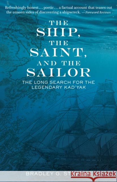 The Ship, the Saint, and the Sailor: The Long Search for the Legendary Kad'yak  9781513261386 Alaska Northwest Books