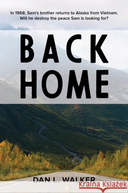 Back Home Dan Walker 9781513262697 Alaska Northwest Books