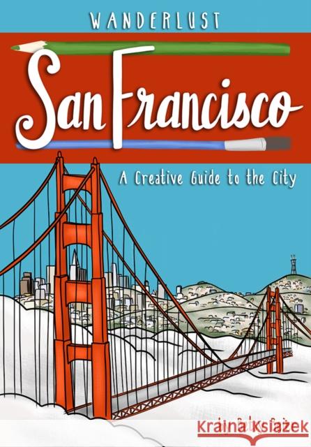 Wanderlust San Francisco Beier, Betsy 9781513262994 West Margin Press