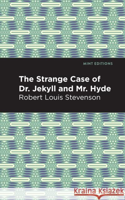 The Strange Case of Dr. Jekyll and Mr. Hyde Robert Louis Stevenson Mint Editions 9781513263250 Mint Editions