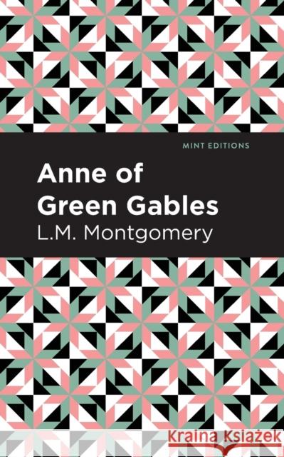 Anne of Green Gables Lucy Maud Montgomery Mint Editions 9781513263472 Mint Editions
