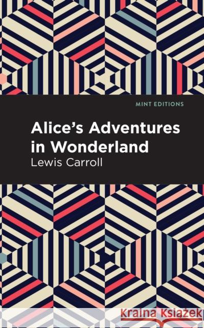 Alice's Adventures in Wonderland  9781513263595 Mint Editions