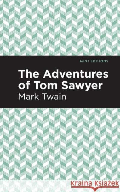 The Adventures of Tom Sawyer Mark Twain Mint Editions 9781513263618 Mint Editions