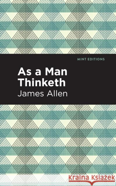 As A Man Thinketh James Allen 9781513263687 Mint Editions