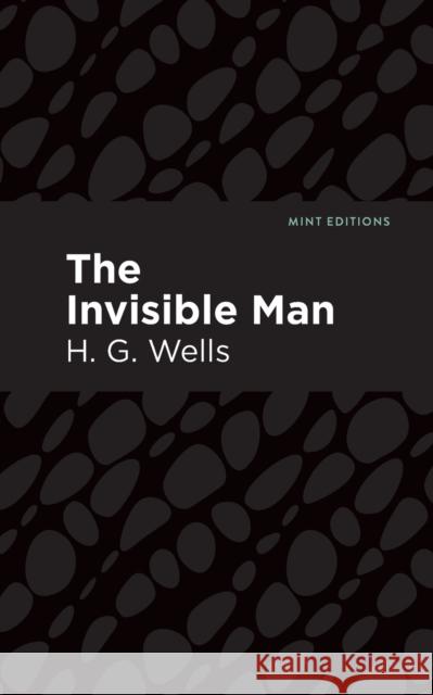 The Invisible Man Wells, H. G. 9781513264561 Mint Editions
