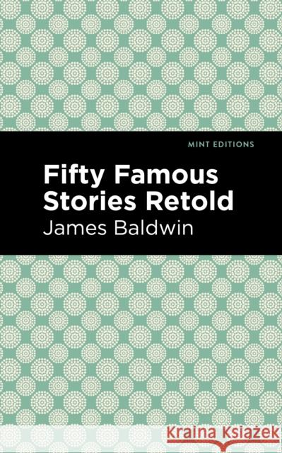 Fifty Famous Stories Retold James Baldwin Mint Editions 9781513264820 Mint Editions