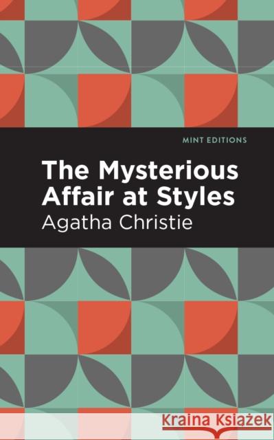 The Mysterious Affair at Styles Agatha Christie Mint Editions 9781513264868 Mint Editions