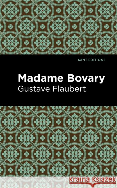 Madame Bovary Gustave Flaubert Mint Editions 9781513264981 Mint Editions