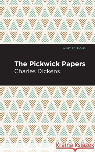 The Pickwick Papers Charles Dickens Mint Editions 9781513266114 Mint Editions
