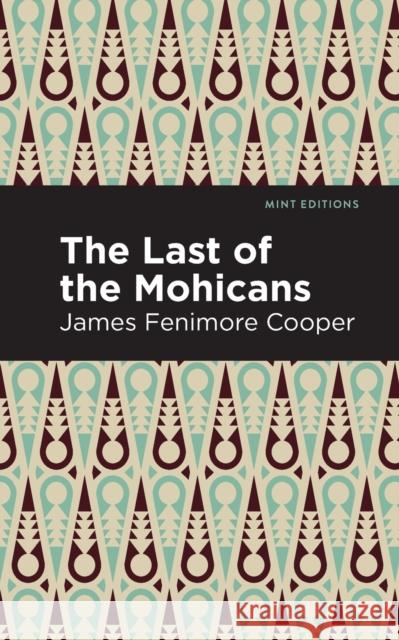 The Last of the Mohicans James Fenimore Cooper Mint Editions 9781513266152 Mint Editions