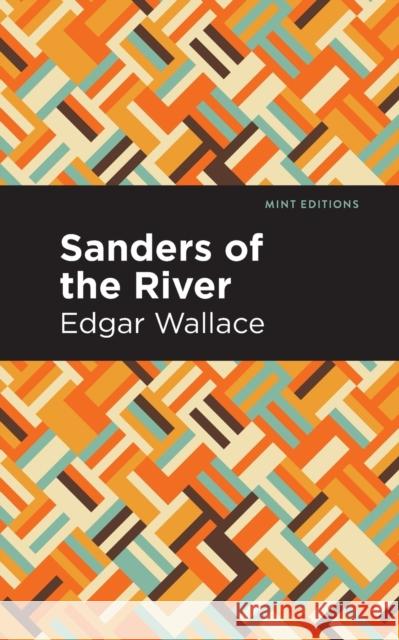 Sanders of the River Edgar Wallace 9781513266374 Mint Editions