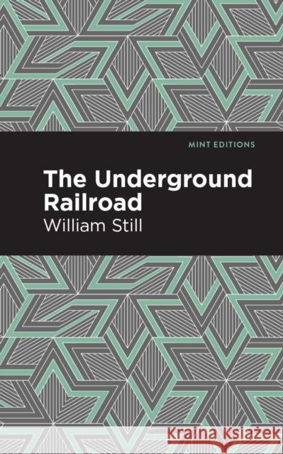 The Underground Railroad William Still Mint Editions 9781513266503 Mint Editions