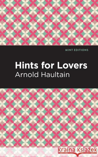 Hints for Lovers Arnold Haultain Mint Editions 9781513266541 Mint Editions