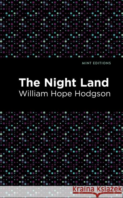 The Nightland William Hope Hodgson Mint Editions 9781513266589 Mint Editions
