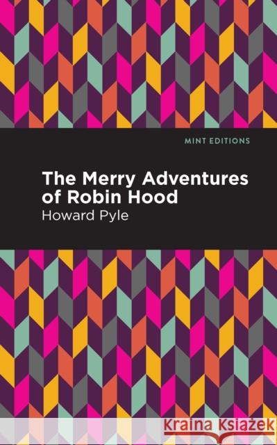 The Merry Adventures of Robin Hood Howard Pyle Mint Editions 9781513266619 Mint Editions