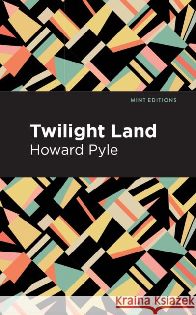 Twilight Land Howard Pyle Mint Editions 9781513266671 Mint Editions