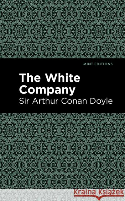 The White Company Arthur Conan Doyle Mint Editions 9781513267371 Mint Editions