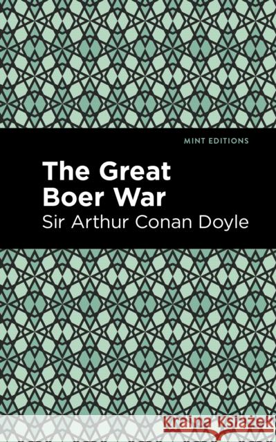 The Great Boer War Arthur Conan Doyle Mint Editions 9781513267418 Mint Editions