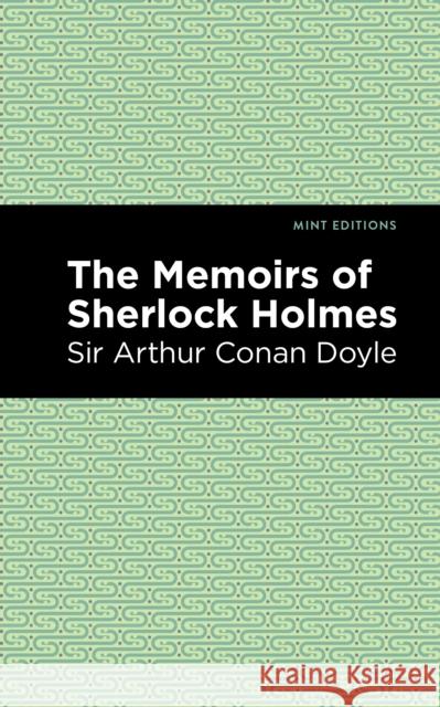 The Memoirs of Sherlock Holmes Arthur Conan Doyle Mint Editions 9781513267425 Mint Editions