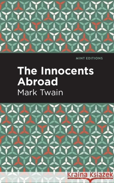 The Innocents Abroad Mark Twain Mint Editions 9781513267494 Mint Editions