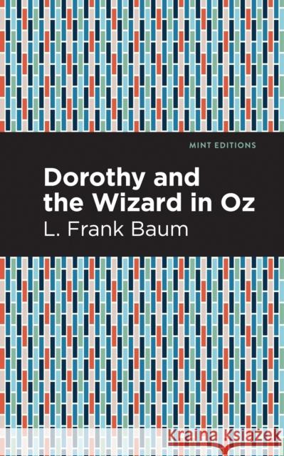 Dorothy and the Wizard in Oz L. Frank Baum Mint Editions 9781513267555 Mint Editions