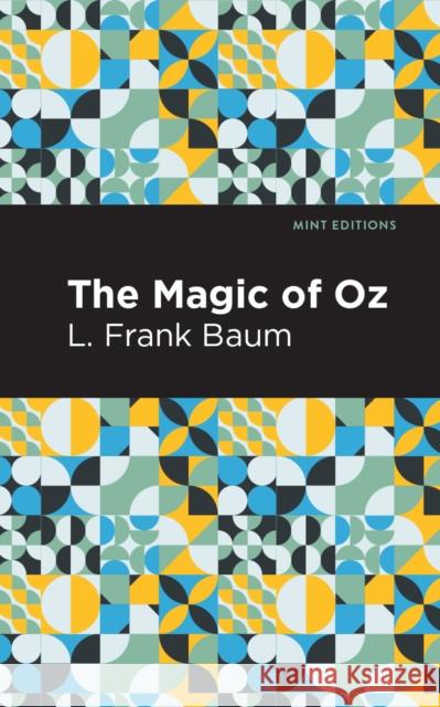 The Magic of Oz L. Frank Baum Mint Editions 9781513267562 Mint Editions