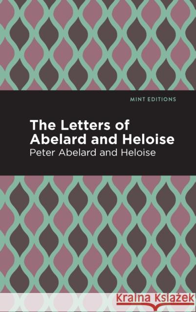 The Letters of Abelard and Heloise Peter Abelard Mint Editions 9781513267685 Mint Editions
