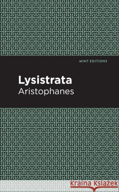 Lysistrata Aristophanes                             Mint Editions 9781513267944 Mint Editions
