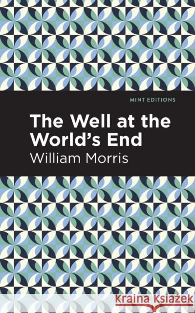 The Well at the Worlds' End William Morris 9781513268484 Mint Editions