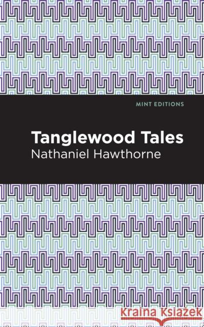 Tanglewood Tales Nathaniel Hawthorne Mint Editions 9781513268620 Mint Editions