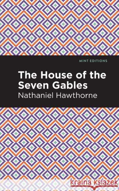 The House of the Seven Gables Nathaniel Hawthorne Mint Editions 9781513268712 Mint Editions