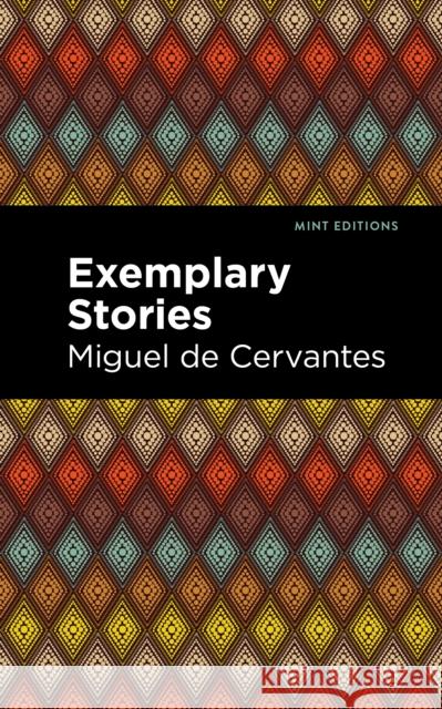 Exemplary Stories Cervantes, Miguel De 9781513269054 Mint Editions