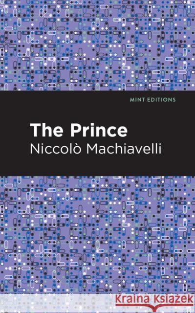 The Prince Niccolo Machiavelli Mint Editions 9781513269061 Mint Editions