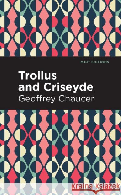 Troilus and Criseyde Geoffrey Chaucer Mint Editions 9781513269092 Mint Editions