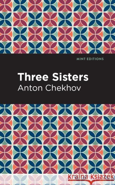 Three Sisters Anton Chekhov Mint Editions 9781513269139 Mint Editions