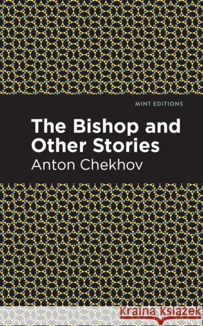 The Bishop and Other Stories Anton Chekhov Mint Editions 9781513269153 Mint Editions