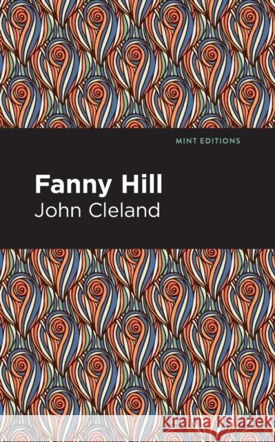 Fanny Hill: Memoirs of a Woman of Pleasure John Cleland Mint Editions 9781513269214 Mint Editions