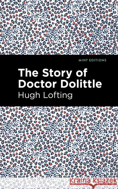 The Story of Doctor Dolittle Hugh Lofting Mint Editions 9781513269573 Mint Editions