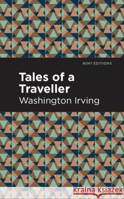 Tales of a Traveller Washington Irving Mint Editions 9781513269672 Mint Editions