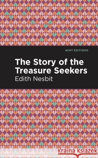 The Story of the Treasure Seekers Edith Nesbit Mint Editions 9781513269733 Mint Editions