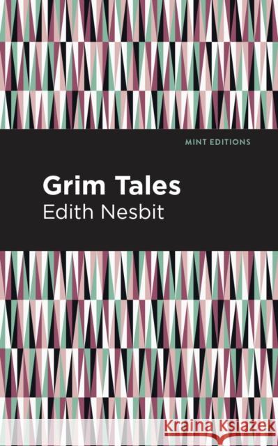 Grim Tales Edith Nesbit 9781513269801