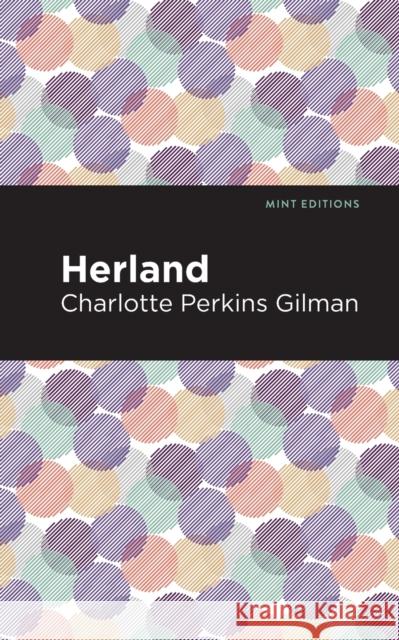 Herland Charlotte Perkins Gilman Mint Editions 9781513269818 Mint Editions