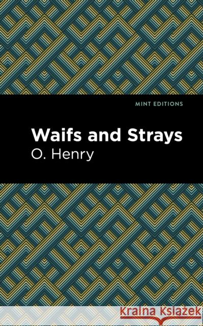 Waifs and Strays O. Henry Mint Editions 9781513269993 Mint Editions