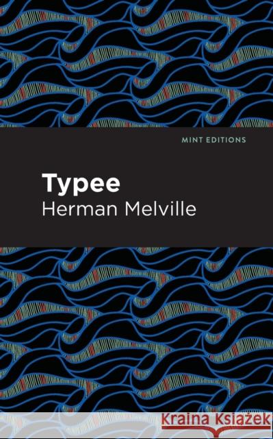 Typee Herman Melville Mint Editions 9781513270043 Mint Editions