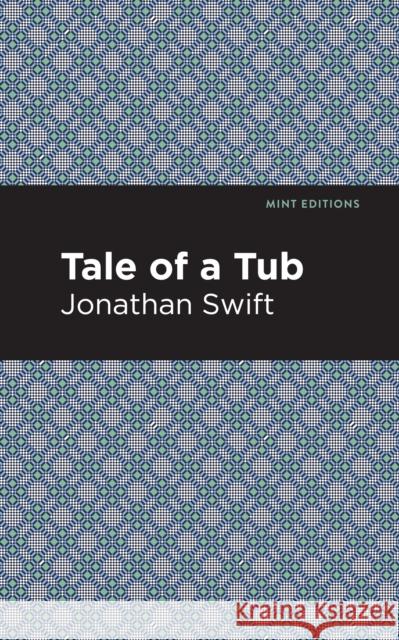 A Tale of a Tub Jonathan Swift Mint Editions 9781513270272 Mint Editions