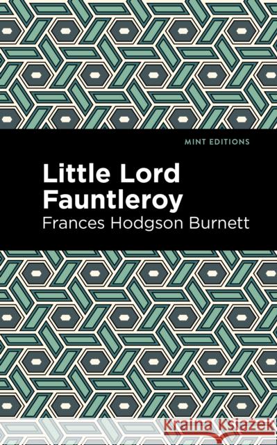 Little Lord Fontleroy Frances Hodgson Burnett Mint Editions 9781513270333 Mint Editions