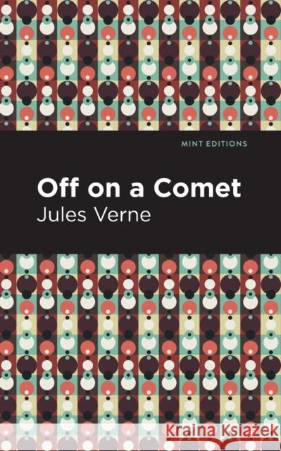 Off On a Comet Jules Verne 9781513270463 Mint Editions