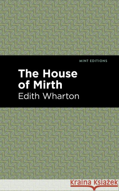 The House of Mirth Edith Wharton Mint Editions 9781513270593 Mint Editions